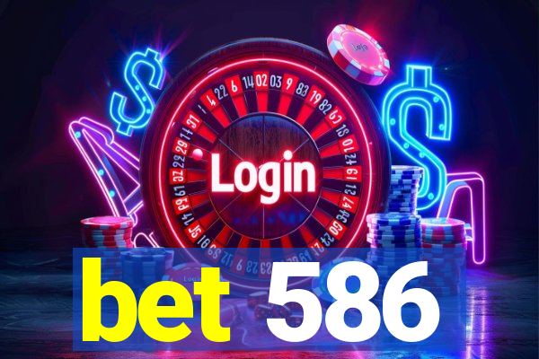 bet 586